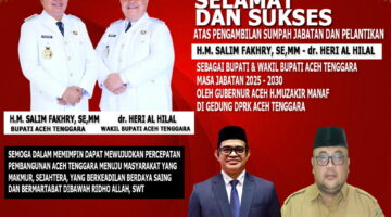 Pemkab Aceh Tenggara Mengucapkan Selamat Dan Sukses Atas Pelantikan  H.M. Salim Fakhry, SE,M.M – dr. Heri Al Hilal Sebagai Bupati & Wakil Bupati Aceh Tenggara Masa Jabatan 2025-2030